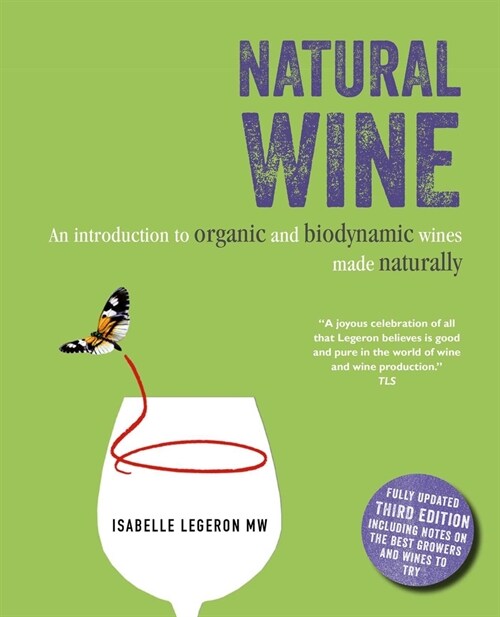 Natural Wine : An Introduction to Organic and Biodynamic Wines Made Naturally (Hardcover, Third edition)