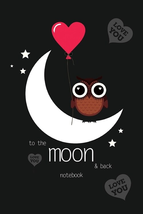 To The Moon and Back Notebook, Blank Write-in Journal, Dotted Lines, Wide Ruled, Medium (A5) 6 x 9 In (Black) (Paperback)