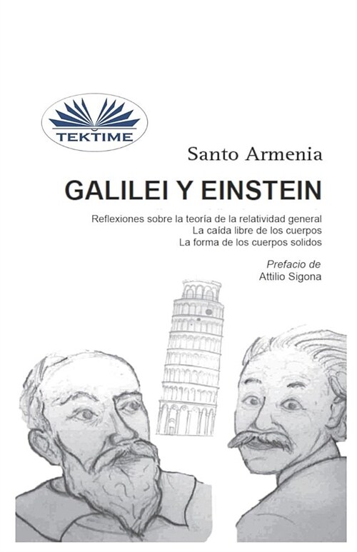 Galilei Y Einstein: Reflexiones Sobre La Teor? De La Relatividad General - La Ca?a Libre De Los Cuerpos (Paperback)