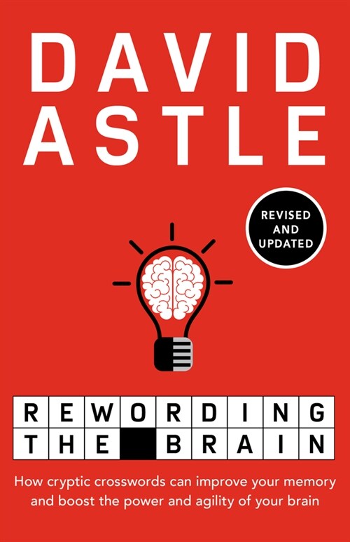 Rewording the Brain: How Cryptic Crosswords Can Improve Your Memory and Boost the Power and Agility of Your Brain (Paperback)