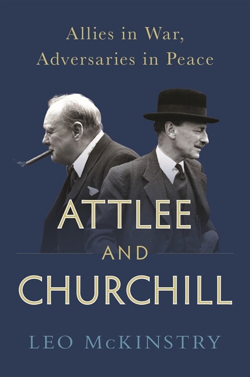 Attlee and Churchill : Allies in War, Adversaries in Peace (Paperback, Main)