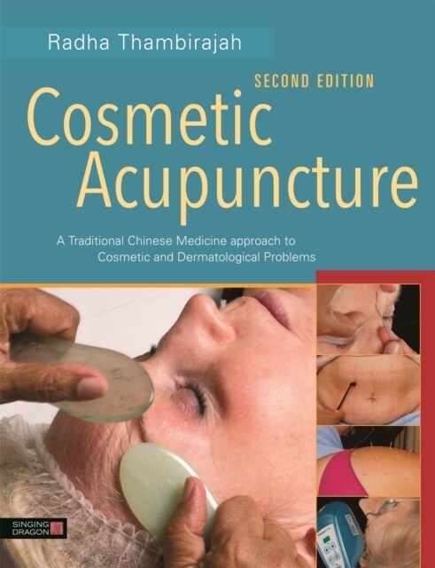 Cosmetic Acupuncture, Second Edition : A Traditional Chinese Medicine Approach to Cosmetic and Dermatological Problems (Paperback)