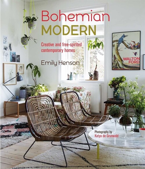 Bohemian Modern : Creative and Free-Spirited Contemporary Homes (Hardcover)