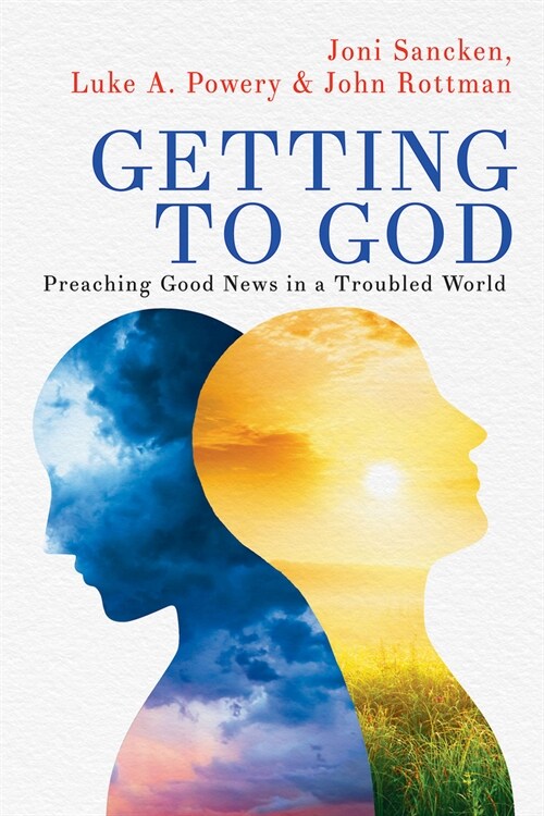 Getting to God: Preaching Good News in a Troubled World (Paperback)