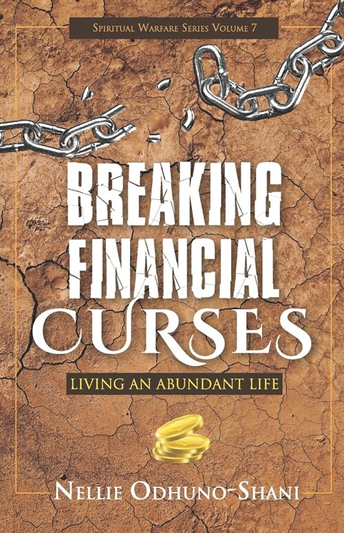 Breaking Financial Curses: Living an Abundant Life (Paperback)