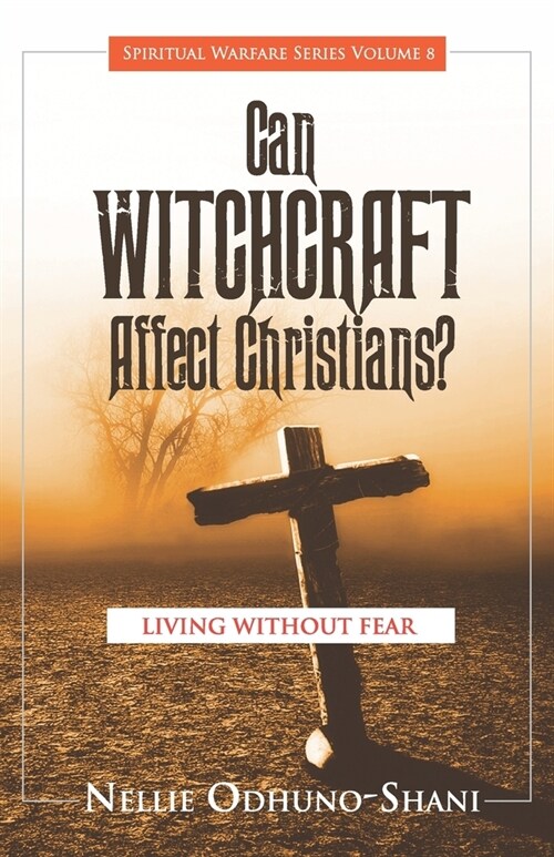 Can Witchcraft Affect Christians?: Living Without Fear (Paperback)