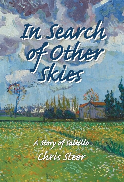 In Search of Other Skies: A Story of Saltillo (Hardcover)