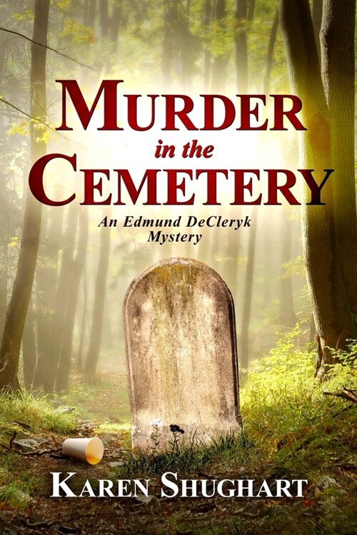 Murder in the Cemetery: An Edmund DeCleryk Mystery (Paperback)