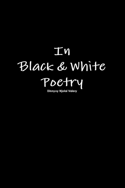 In Black & White Poetry (Paperback)