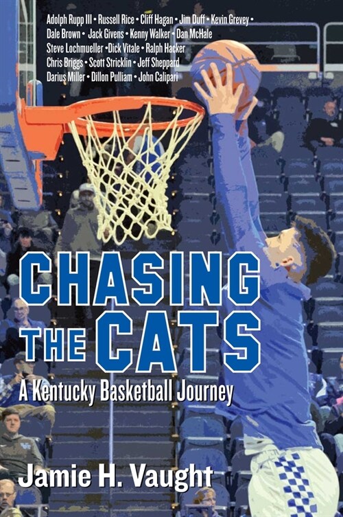 Chasing the Cats: A Kentucky Basketball Journey (Paperback)