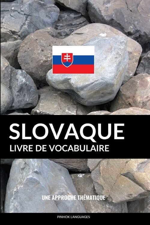 Livre de vocabulaire slovaque: Une approche th?atique (Paperback)