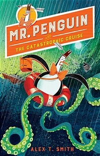 Mr. Penguin and the Catastrophic Cruise (Hardcover)