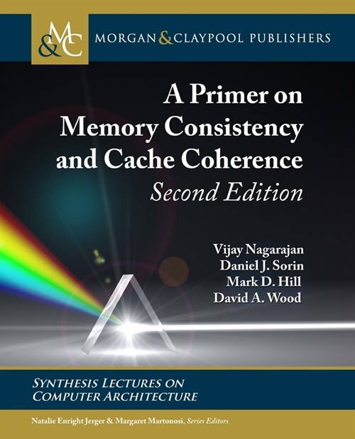 A Primer on Memory Consistency and Cache Coherence: Second Edition (Paperback, 2)