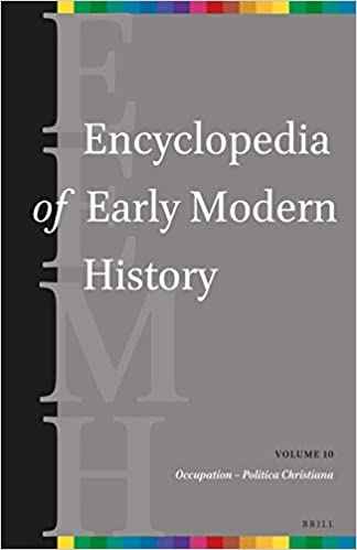 Encyclopedia of Early Modern History, Volume 10: (Occupation - Politica Christiana) (Hardcover)