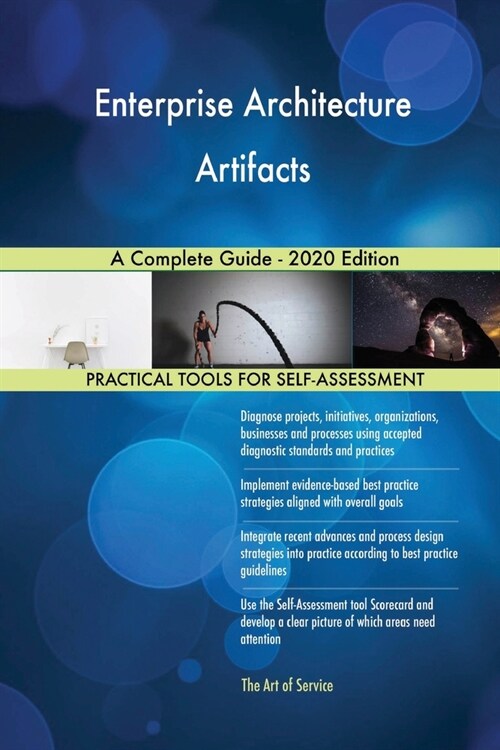 Enterprise Architecture Artifacts A Complete Guide - 2020 Edition (Paperback)