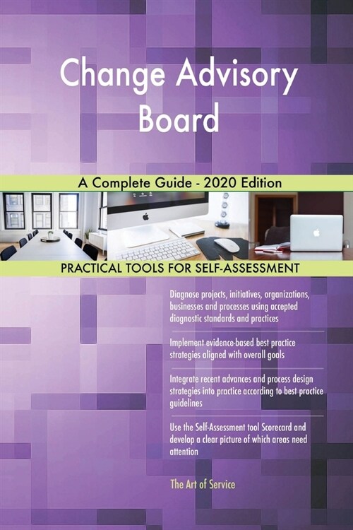 Change Advisory Board A Complete Guide - 2020 Edition (Paperback)