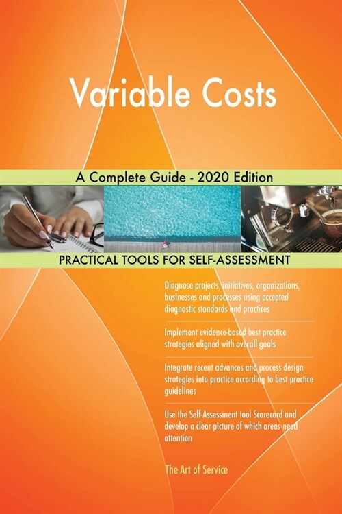 Variable Costs A Complete Guide - 2020 Edition (Paperback)