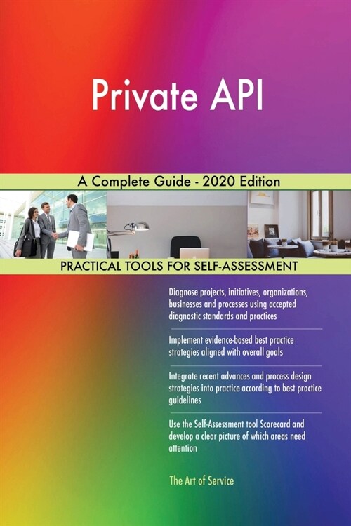 Private API A Complete Guide - 2020 Edition (Paperback)