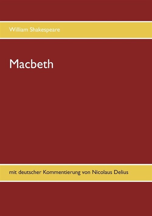 Macbeth: mit deutscher Kommentierung von Nicolaus Delius (Paperback)