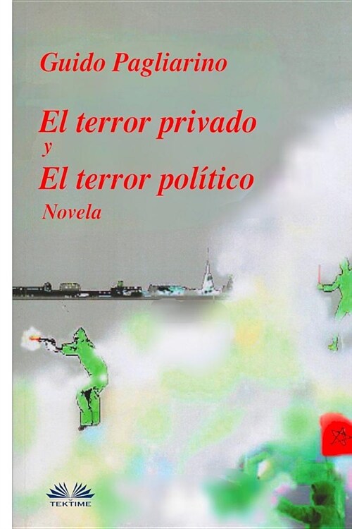 El Terror Privado y El Terror Pol?ico: Novela (Paperback)