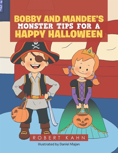 Bobby and Mandees Monster Tips for a Happy Halloween (Paperback)