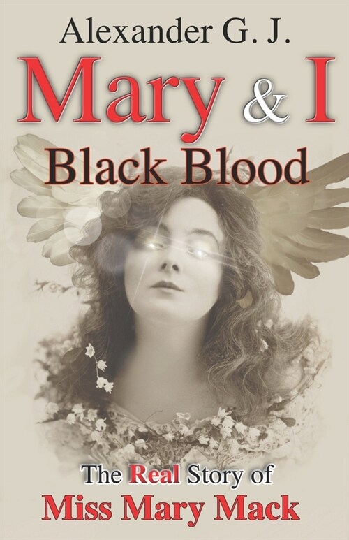 Mary and I: Black Blood: The Real Story of Miss Mary Mack (Paperback)