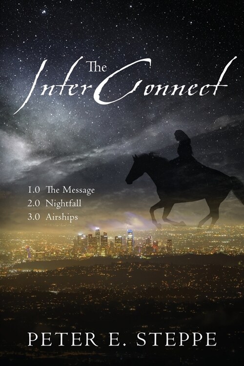 The InterConnect: 1.0 The Message 2.0 Nightfall 3.0 Airships (Paperback)