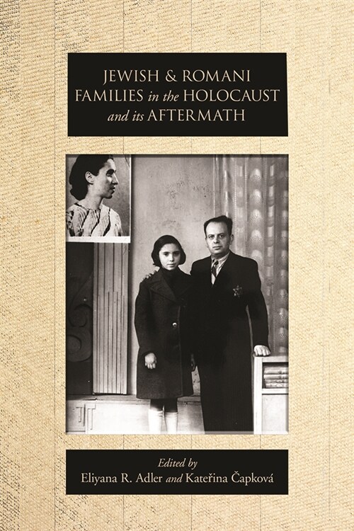 Jewish and Romani Families in the Holocaust and Its Aftermath (Hardcover)