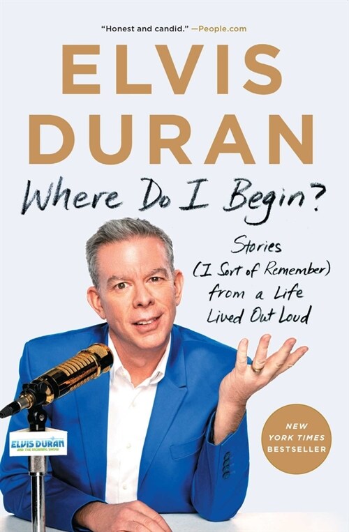Where Do I Begin?: Stories (I Sort of Remember) from a Life Lived Out Loud (Paperback)