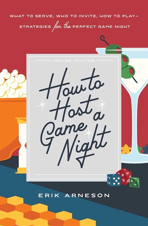 How to Host a Game Night: What to Serve, Who to Invite, How to Play--Strategies for the Perfect Game Night (Paperback)