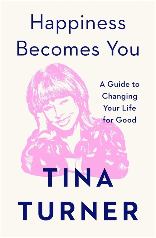 Happiness Becomes You: A Guide to Changing Your Life for Good (Hardcover)