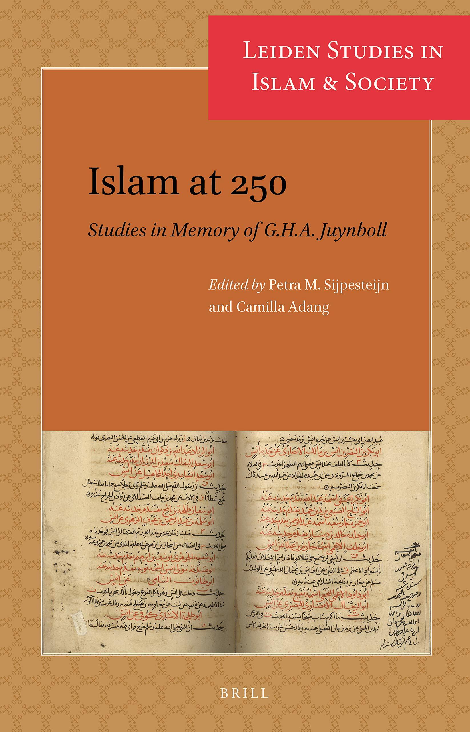 Islam at 250: Studies in Memory of G.H.A. Juynboll (Paperback)