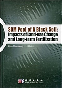 土地利用變化與施肥管理方式對黑土碳庫的影响(英文版) (第1版, 精裝)