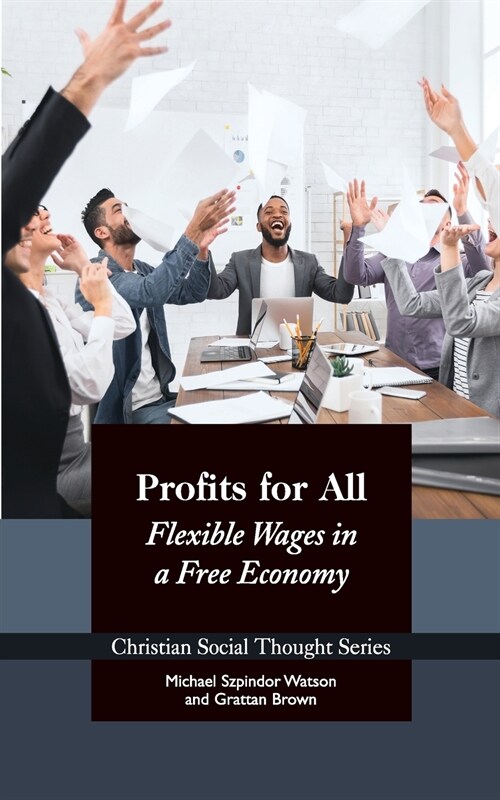 Profits for All: Flexible Wages in a Free Economy (Paperback)