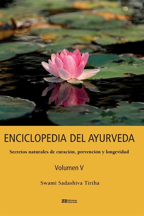 ENCICLOPEDIA DEL AYURVEDA - Volumen V: Secretos naturales de curaci?, prevenci? y longevidad (Paperback)