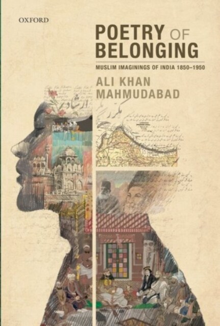 Poetry of Belonging: Muslim Imaginings of India 1850-1950 (Hardcover)