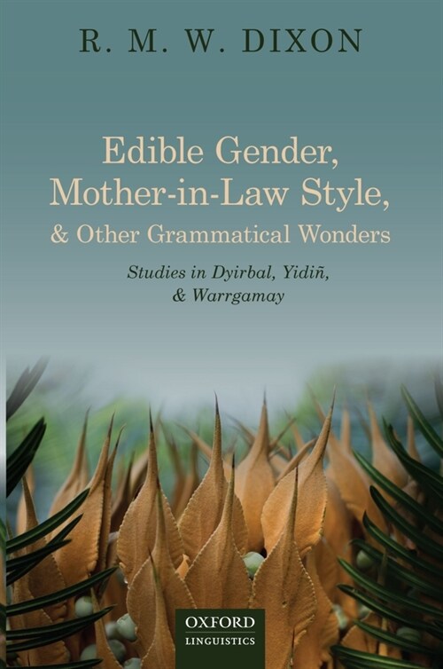 Edible Gender, Mother-in-Law Style, and Other Grammatical Wonders : Studies in Dyirbal, Yidin, and Warrgamay (Paperback)