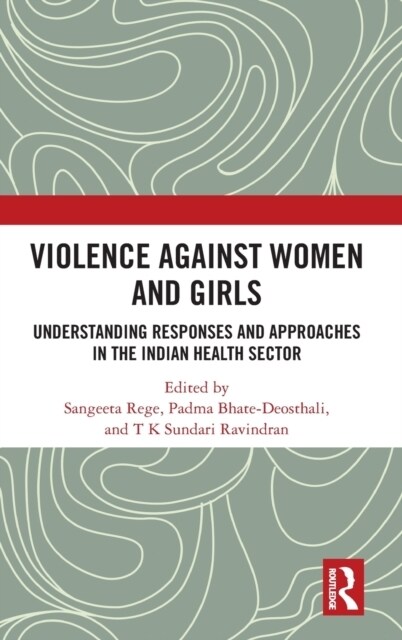 Violence against Women and Girls : Understanding Responses and Approaches in the Indian Health Sector (Hardcover)