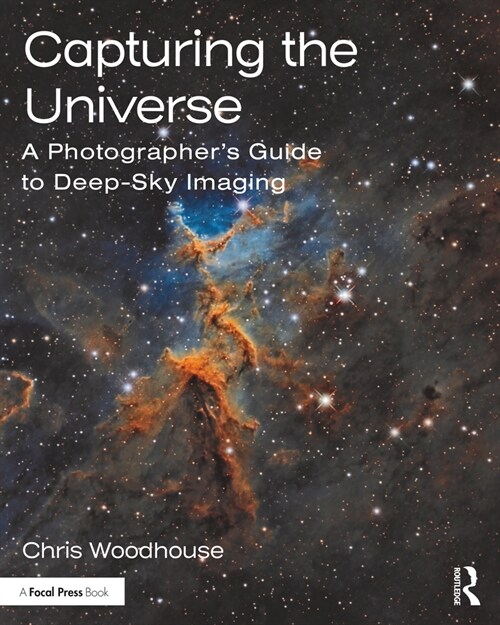 Capturing the Universe : A Photographer’s Guide to Deep-Sky Imaging (Paperback)