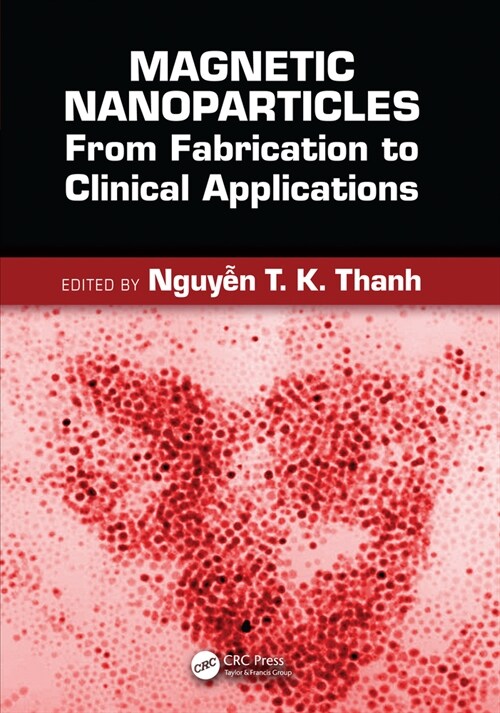 Magnetic Nanoparticles : From Fabrication to Clinical Applications (Paperback)