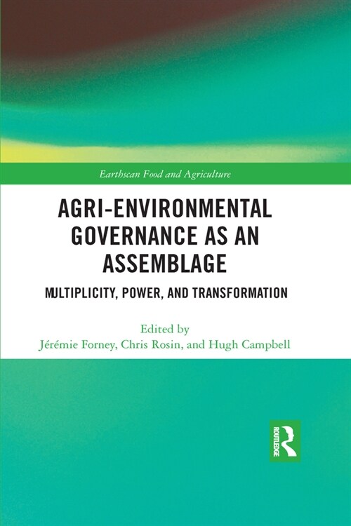 Agri-environmental Governance as an Assemblage : Multiplicity, Power, and Transformation (Paperback)