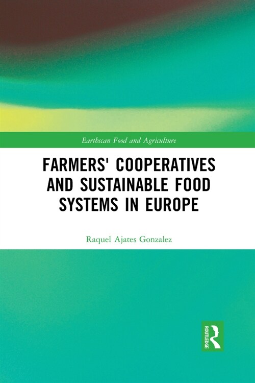 Farmers Cooperatives and Sustainable Food Systems in Europe (Paperback, 1)