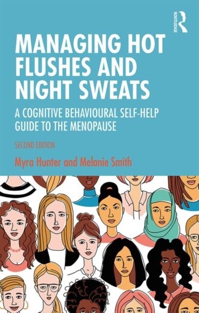 Managing Hot Flushes and Night Sweats : A Cognitive Behavioural Self-help Guide to the Menopause (Paperback, 2 ed)