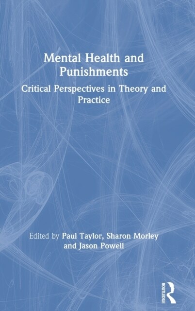 Mental Health and Punishments: Critical Perspectives in Theory and Practice (Hardcover)