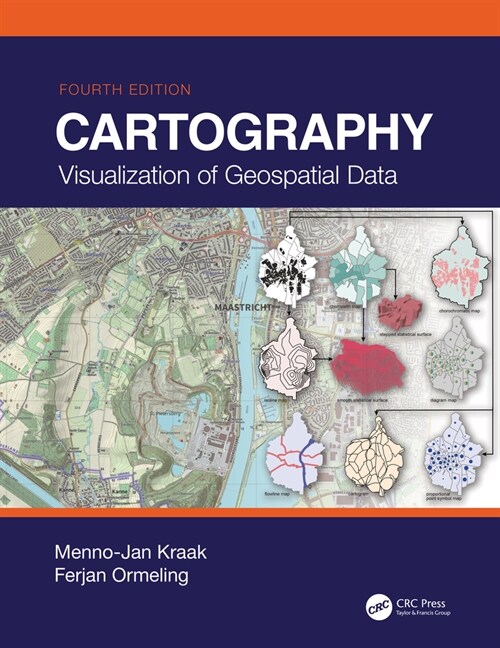 Cartography : Visualization of Geospatial Data, Fourth Edition (Hardcover, 4 ed)