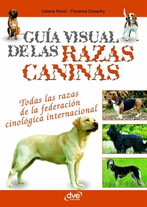 GUIA VISUAL DE LAS RAZAS CANINAS (Book)