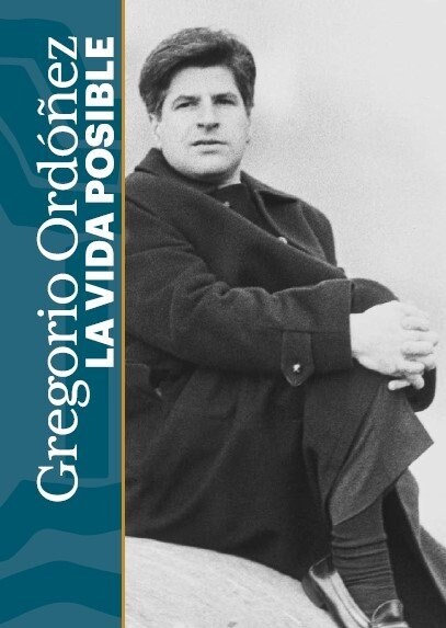 GREGORIO ORDONEZ: LA VIDA POSIBLE (Paperback)