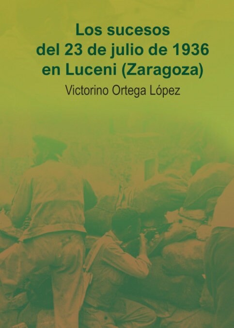 LOS SUCESOS DEL 23 DE JULIO DE 1936 EN LUCENI (ZARAGOZA) (Book)