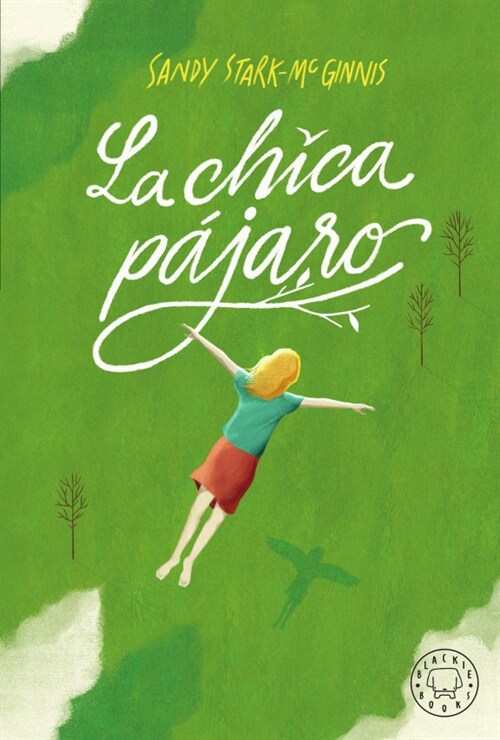 LA CHICA PAJARO (Hardcover)