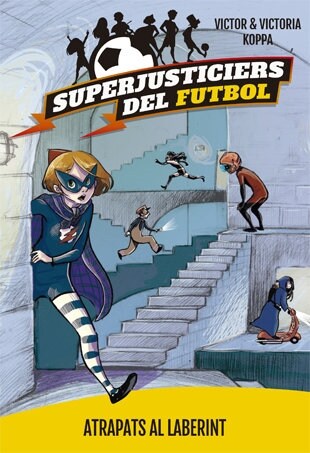 SUPERJUSTICIERS DEL FUTBOL 7. ATRAPATS AL LABERINT (Hardcover)